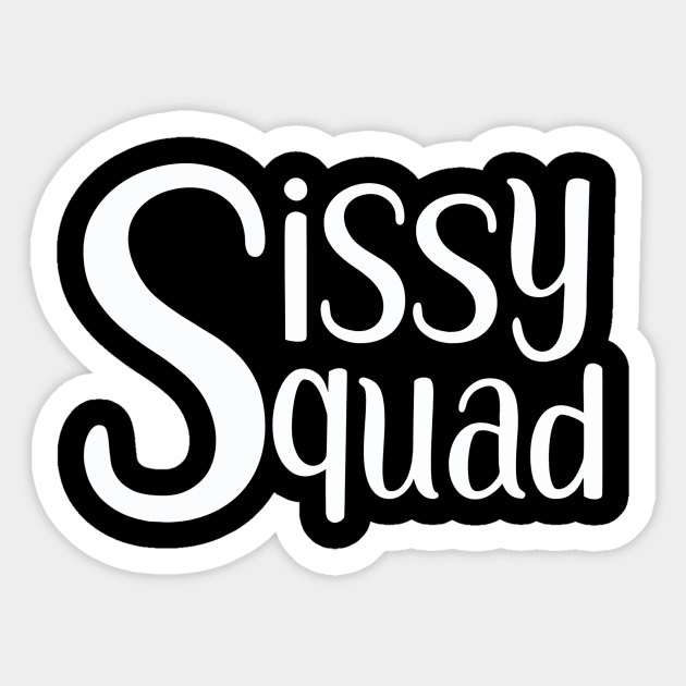 Sissy squad (white) Sticker by Sissy Store